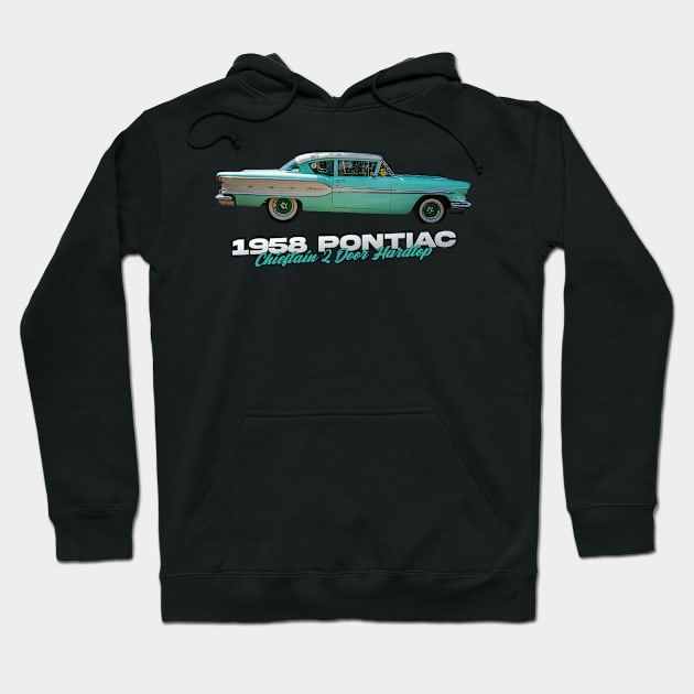 1958 Pontiac Chieftain 2 Door Hardtop Hoodie by Gestalt Imagery